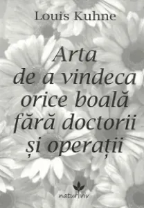 Coperta cărții Arta de a vindeca orice boala fara doctorii si operatii