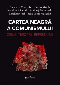 Coperta cărții Cartea neagra a comunismului. Crima, teroare, represiune