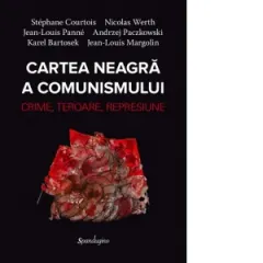 Coperta cărții Cartea neagra a comunismului. Crima, teroare, represiune