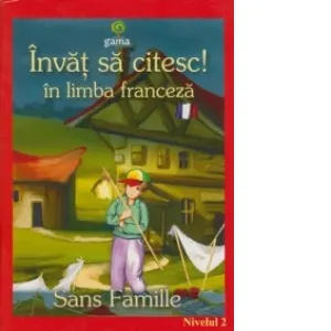Coperta cărții Sans famille (Invat sa citesc in limba franceza, nivelul 1)