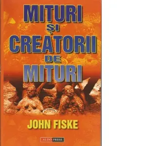 Coperta cărții Mituri si Creatorii de Mituri