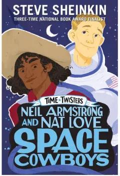 Coperta cărții Neil Armstrong and Nat Love, space cowboys