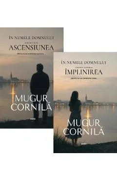 Coperta cărții pachet 2 vol. in numele domnului (ascensiunea + implinirea) - mugur cornila