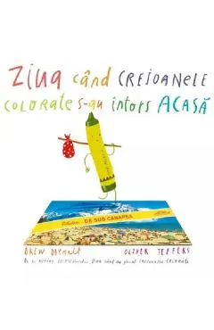 Coperta cărții Ziua când creioanele colorate s-au întors acasă