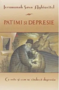 Coperta cărții Patimi si depresie. Ce este si cum se vindeca depresia
