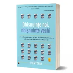 Coperta cărții Obisnuinte noi, obisnuinte vechi. De ce facem anumite lucruri, ce ne impiedica sa facem altele si cum sa mentinem schimbarile