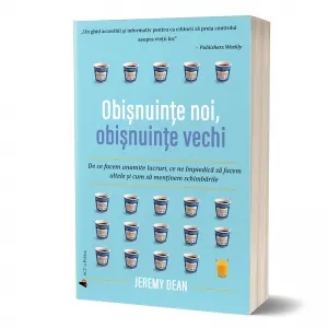 Coperta cărții Obisnuinte noi, obisnuinte vechi. De ce facem anumite lucruri, ce ne impiedica sa facem altele si cum sa mentinem schimbarile