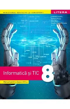 Coperta cărții Informatica si TIC - Clasa 8 - Manual - Luminita Ciocaru, Stefania Penea, Oana Rusu, Claudia-Elena Mitrache