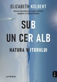 Coperta cărții Sub un cer alb. Natura viitorului
