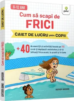 Coperta cărții Cum sa scapi de frici. Caiet de lucru pentru copii