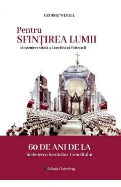 Coperta cărții Pentru sfintirea lumii. Mostenirea vitala a Conciliului Vatican II
