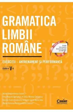 Coperta cărții Gramatica limbii romane - Clasa 5 - Adina Dragomirescu, Irina-Roxana Georgescu, Delia-Monica Georgescu, Raluca-Diana Raducanu, Ileana Gae, Alina Dinu, Maria-Ramona Nedea, Adina Ionescu
