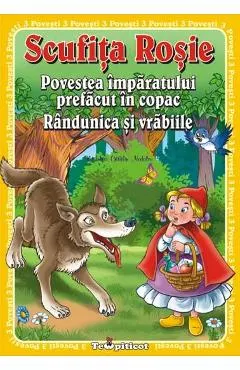 Coperta cărții 3 Povesti: Scufita Rosie. Povestea imparatului prefacut in copac. Randunica si vrabiile