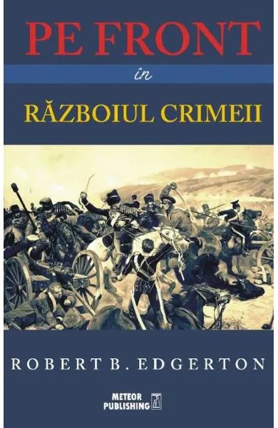 Coperta cărții Pe front in Razboiul Crimeii