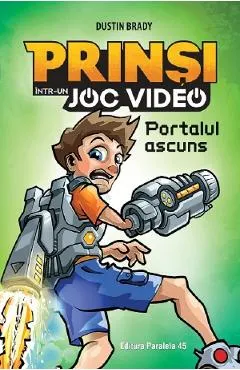 Coperta cărții Prinsi intr-un joc video Vol.1: Portalul ascuns