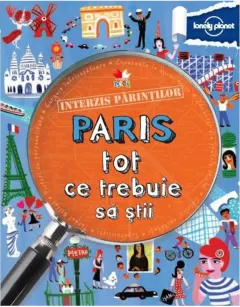 Coperta cărții Interzis părinților. Paris. Tot ce trebuie să știi