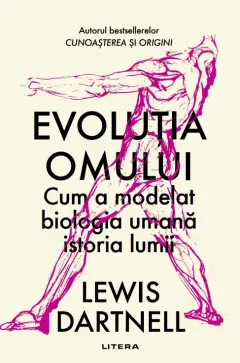 Coperta cărții Evolutia omului. Cum a modelat biologia umana istoria lumii