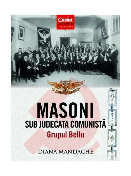Coperta cărții Masoni sub judecata comunistă. Grupul Bellu