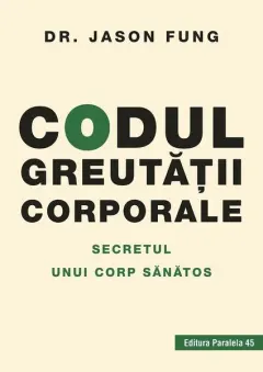 Coperta cărții Codul greutății corporale. Secretul unui corp sănătos