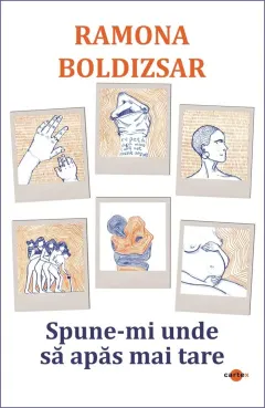 Coperta cărții Spune-mi unde să apăs mai tare