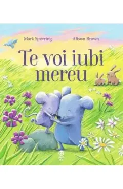 Coperta cărții Te voi iubi mereu
