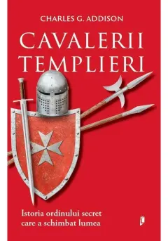 Coperta cărții Cavalerii Templieri. Istoria ordinului secret care a schimbat lumea