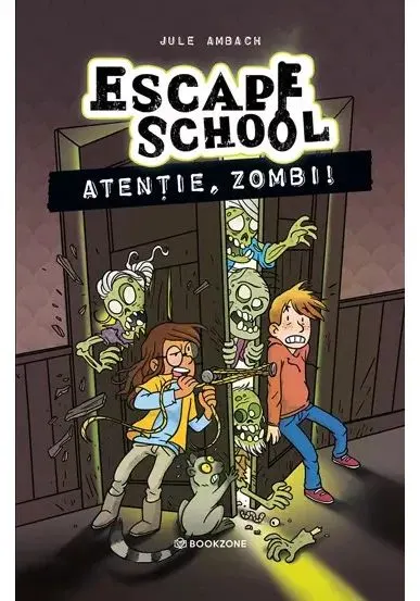 Coperta cărții Atentie, zombi! Seria Escape School vol. 2