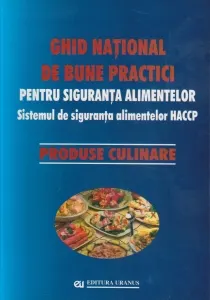 Coperta cărții Ghid national de bune practici pentru siguranta alimentelor. Sistemul de siguranta alimentelor HACCP. Produse culinare