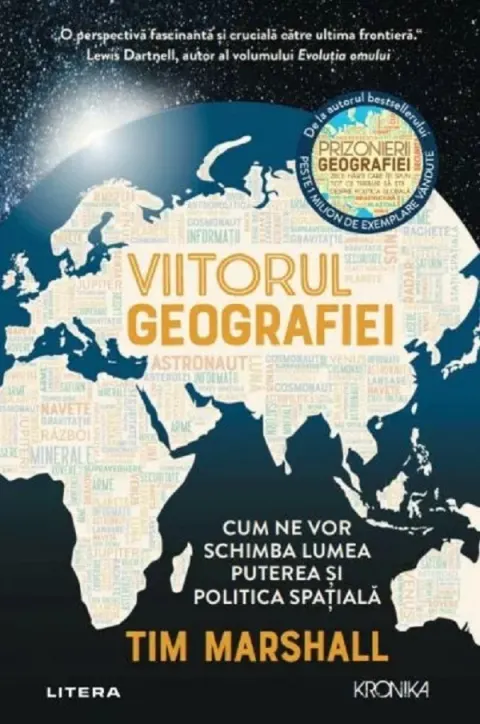 Coperta cărții Viitorul geografiei. Cum ne vor schimba lumea puterea si politica spatiala
