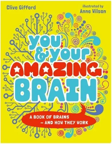 Coperta cărții You & Your Amazing Brain: A Book Of Brains And How(...)