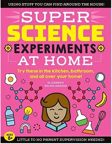Coperta cărții SUPER Science Experiments : at Home, Elizabeth Snoke Harris