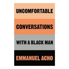 Coperta cărții Uncomfortable Conversations with a Black Man