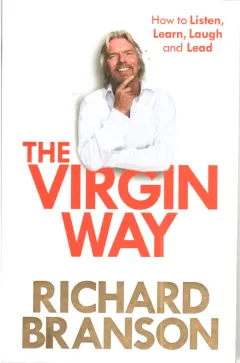 Coperta cărții The Virgin Way: How to Listen, Learn, Laugh and Lead
