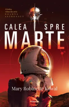 Coperta cărții Calea spre Marte (seria Doamna astronaut, partea a II-a)
