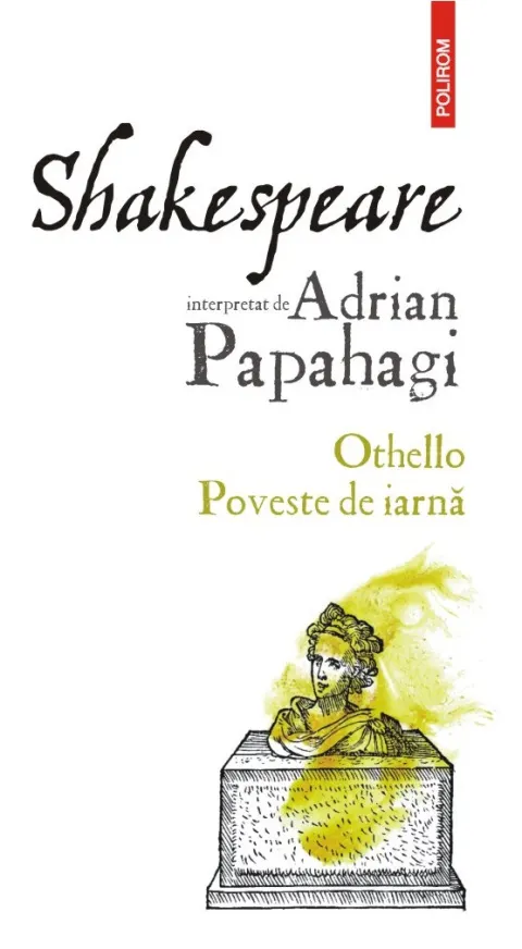 Coperta cărții Shakespeare interpretat de Adrian Papahagi. Othello • Poveste de iarnă