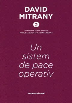 Coperta cărții David Mitrany 2. Un sistem de pace operativ