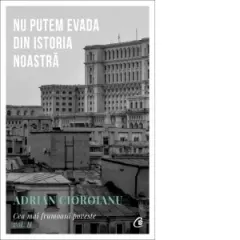 Coperta cărții Cea mai frumoasa poveste, volumul II. Nu putem evada din Istoria noastra. Editia a II-a
