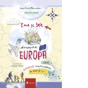 Coperta cărții Ema si Eric descopera Europa. Volumul 1 - Experiente surprinzatoare in Nord si Vest