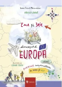 Coperta cărții Ema si Eric descopera Europa. Volumul 1 - Experiente surprinzatoare in Nord si Vest