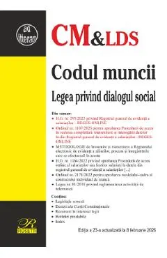 Coperta cărții Codul muncii. Legea privind dialogul social Ed.23 Act.8 Februarie 2026