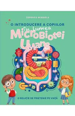 Coperta cărții O introducere a copiilor in lumea microbiotei umane