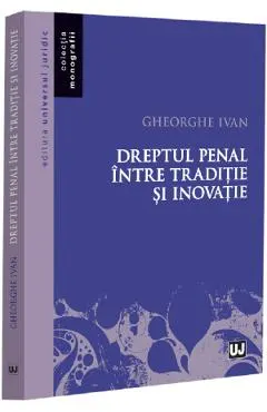Coperta cărții Dreptul penal intre traditie si inovatie