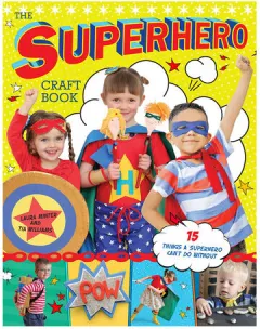 Coperta cărții The superhero craft book: 15 things a superhero can't do without