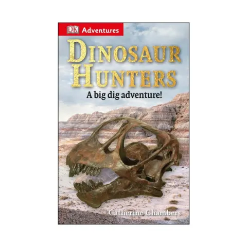 Coperta cărții DK Adventures: Dinosaur Hunters A Big Dig Adventure!