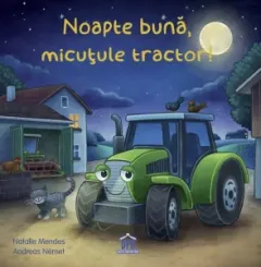 Coperta cărții Noapte buna, micutule tractor