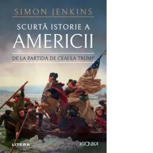 Coperta cărții Scurta istorie a Americii. De la partida de ceai la Trump