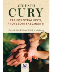 Coperta cărții Parinti straluciti, profesori fascinanti. Cum sa formam tineri fericiti si inteligenti, editie revizuita