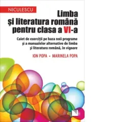 Coperta cărții Limba si literatura romana pentru clasa a VI-a. Caiet de exercitii pe baza noii programe si a manualelor alternative de limba si literatura romana, in vigoare
