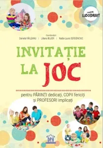 Coperta cărții Invitatie la joc - pentru parinti dedicati, copii fericiti si profesori implicati