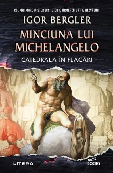 Coperta cărții Minciuna lui Michelangelo. Catedrala in flacari